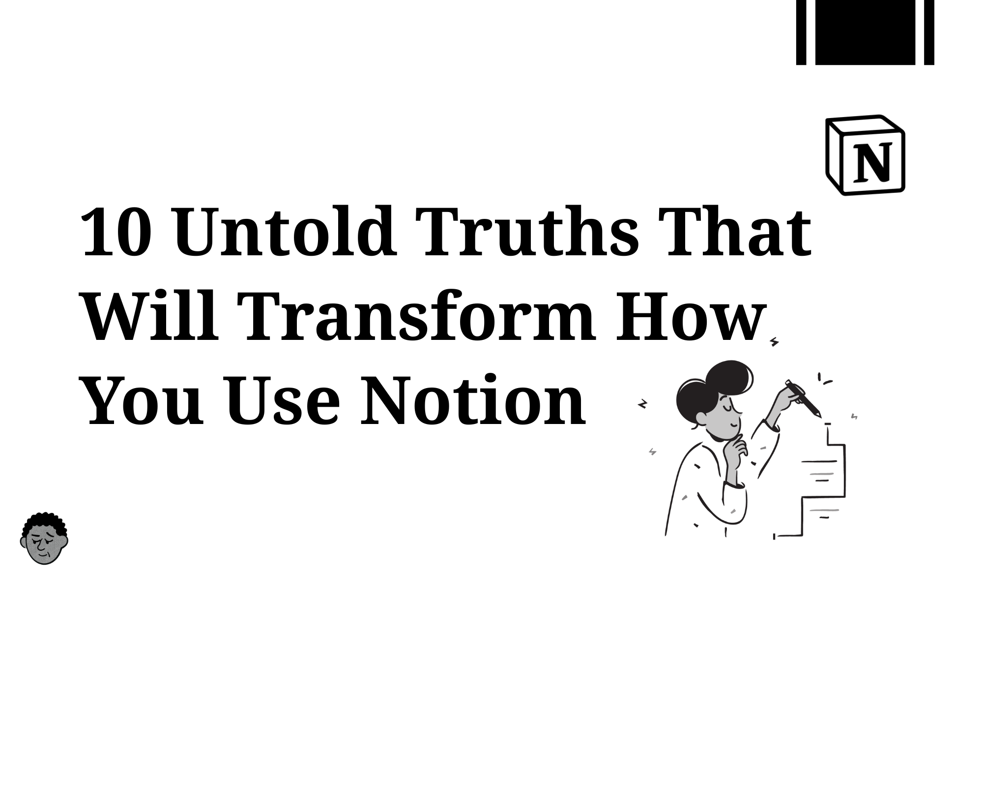 10 Untold Truths That Will Transform How You Use Notion