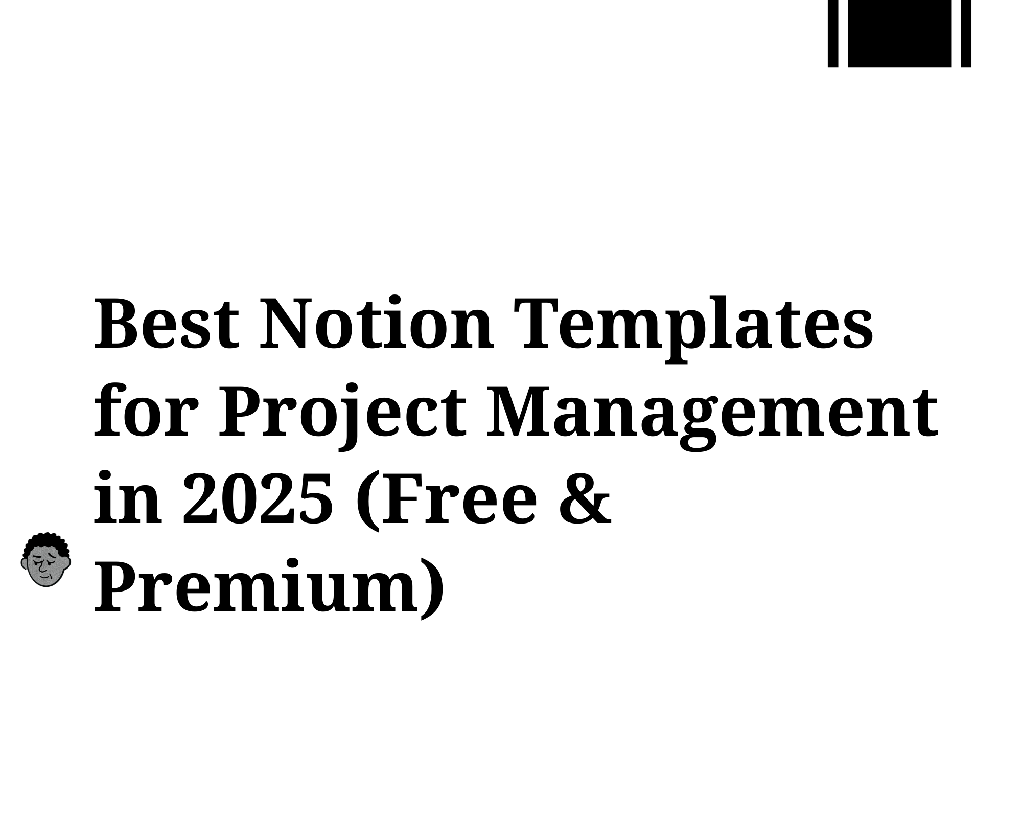 Best Notion Templates for Project Management in 2025 (Free & Premium)