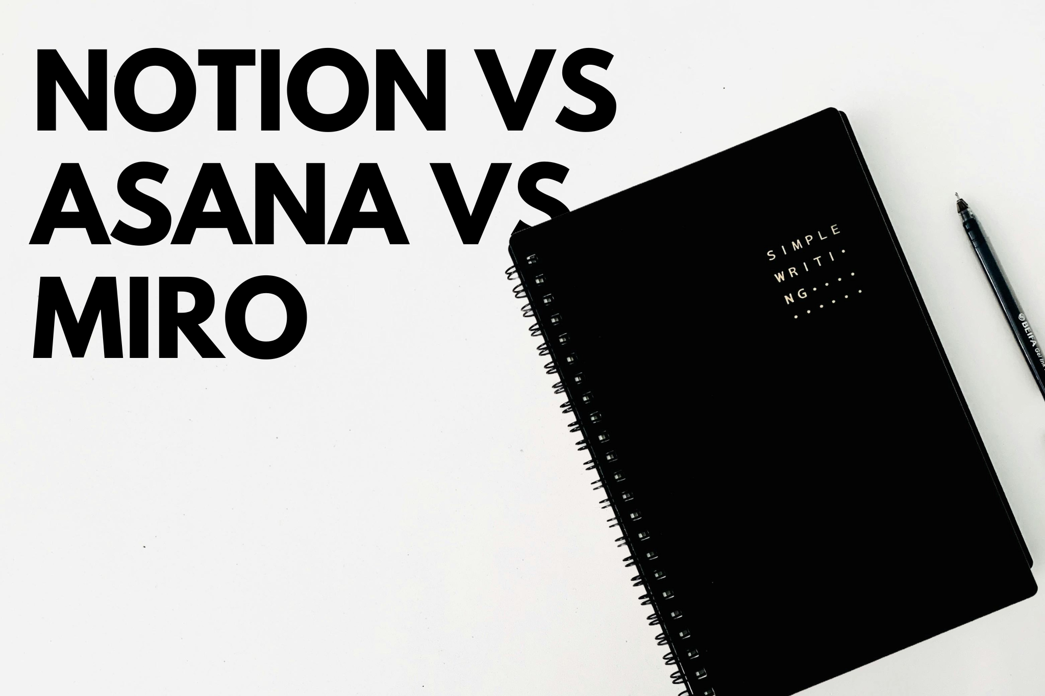 Notion vs Asana vs Miro